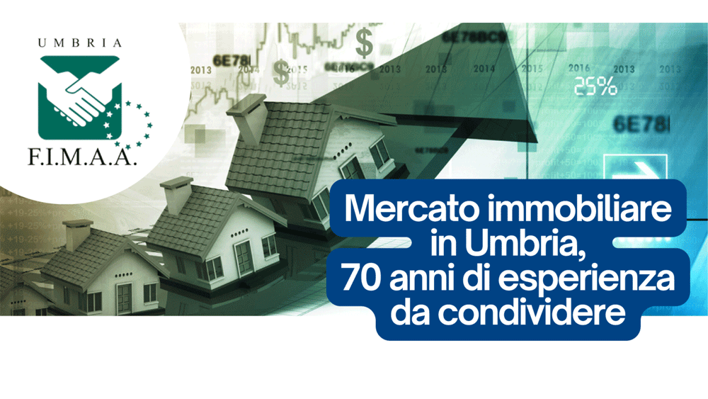Mercato immobiliare in Umbria e 70 anni di Fimaa
